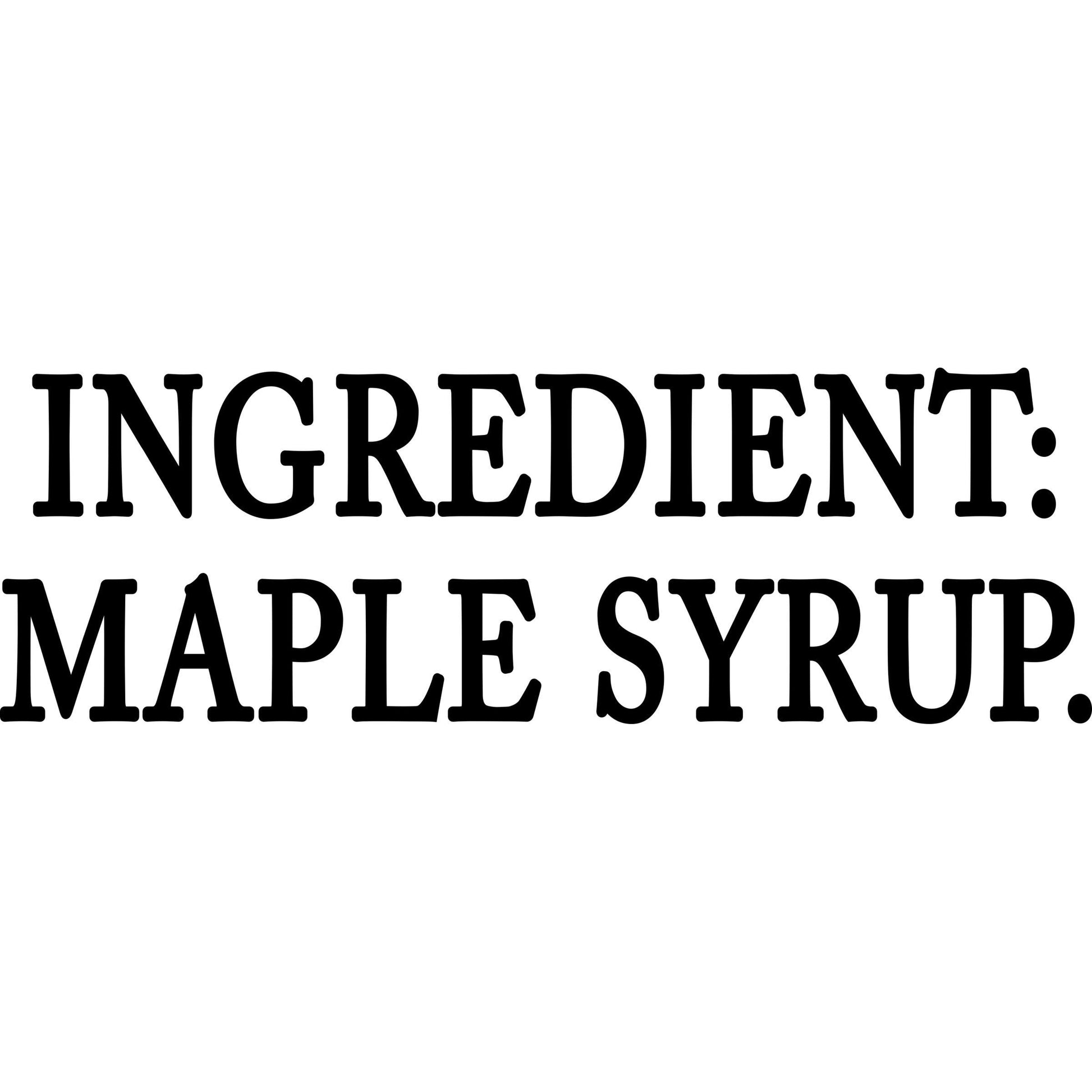 * Pure Maple Syrup